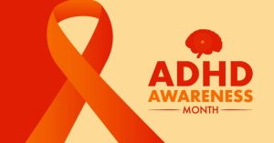 October Is ADHD Awareness Month: The Role of Therapy